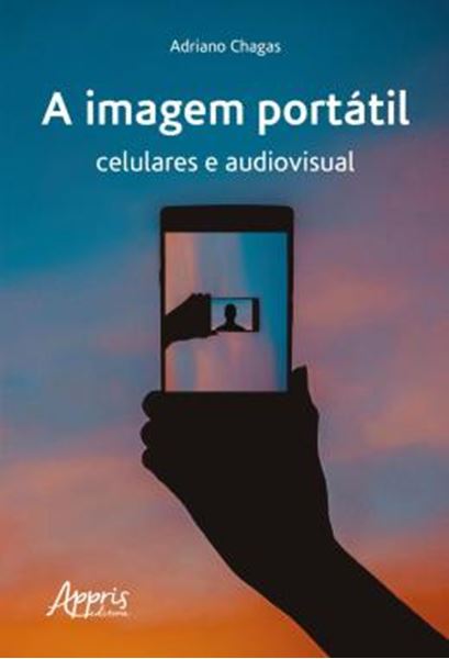 Picture of A IMAGEM PORTATIL: CELULARES E AUDIOVISUAL