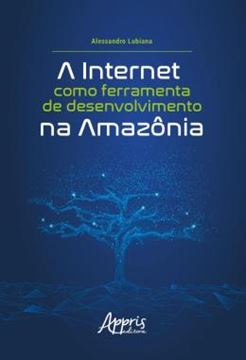 Imagem de A INTERNET COMO FERRAMENTA DE DESENVOLVIMENTO NA AMAZONIA