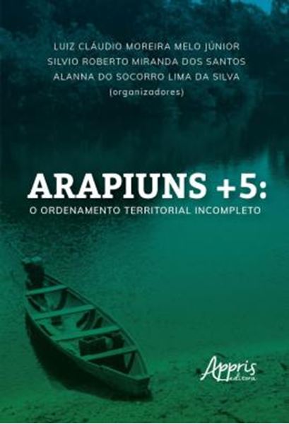 Picture of ARAPIUNS+5: O ORDENAMENTO TERRITORIAL INCOMPLETO