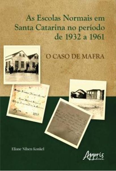 Picture of AS ESCOLAS NORMAIS EM SANTA CATARINA NO PERIODO DE 1932 A 1961: O CASO DE MAFRA