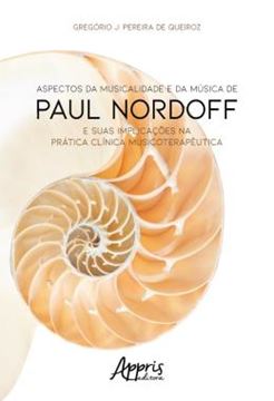 Imagem de ASPECTOS DA MUSICALIDADE E DA MUSICA DE PAUL NORDOFF E SUAS IMPLICACOES NA PRATICA CLINICA MUSICOTERAPEUTICA