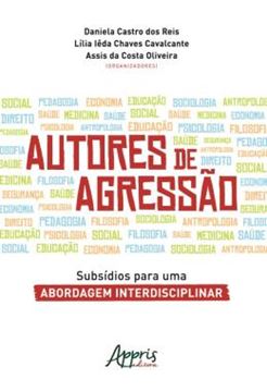 Imagem de AUTORES DE AGRESSAO: SUBSIDIOS PARA UMA ABORDAGEM INTERDISCIPLINAR