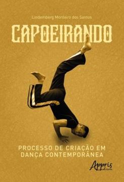 Imagem de CAPOEIRANDO - PROCESSO DE CRIACAO EM DANCA CONTEMPORANEA