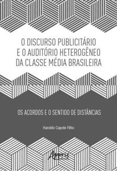 Picture of DISCURSO PUBLICITARIO E O AUDITORIO HETEROGENEO DA CLASSE MEDIA BRASILEIRA - OS ACORDOS E O SENTIDO DE DISTANCIAS