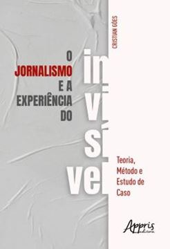 Imagem de O JORNALISMO E A EXPERIENCIA DO INVISIVEL