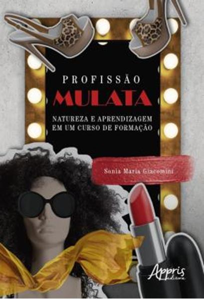 Picture of PROFISSAO MULATA - NATUREZA E APRENDIZAGEM EM UM CURSO DE FORMACAO