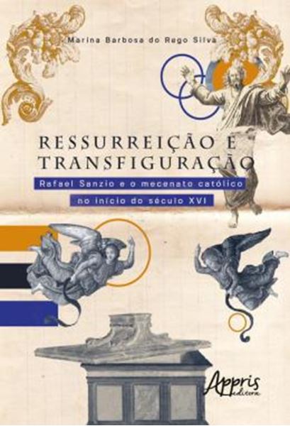 Picture of RESSURREICAO E TRANSFIGURACAO - RAFAEL SANZIO E O MECENATO CATOLICO NO INICIO DO SECULO XVI