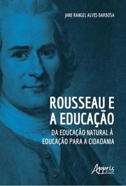 Picture of ROUSSEAU E A EDUCACAO: DA EDUCACAO NATURAL A  EDUCACAO PARA A CIDADANIA