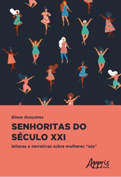 Picture of SENHORITAS DO SECULO XXI: LEITURAS E NARRATIVAS SOBRE MULHERES “SOS”