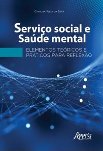 Picture of SERVICO SOCIAL E SAUDE MENTAL: ELEMENTOS TEORICOS E PRATICOS PARA REFLEXAO