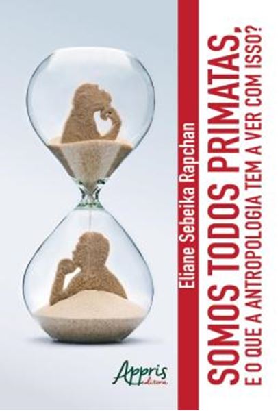 Picture of SOMOS TODOS PRIMATAS. E O QUE A ANTROPOLOGIA TEM A VER COM ISSO?