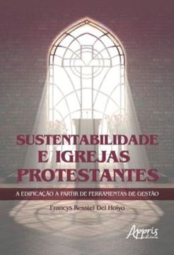 Imagem de SUSTENTABILIDADE E IGREJAS PROTESTANTES A EDIFICACAO A PARTIR DE FERRAMENTAS DE GESTAO