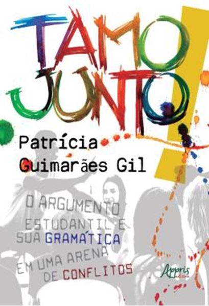 Picture of TAMO JUNTO: O ARGUMENTO ESTUDANTIL E SUA GRAMATICA EM UMA ARENA DE CONFLITOS