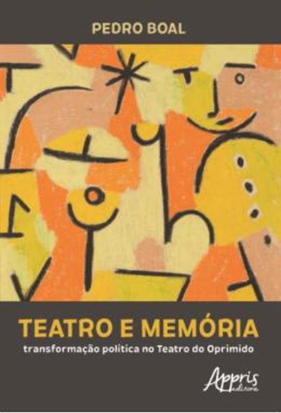 Picture of TEATRO E MEMORIA - TRANSFORMACAO POLITICA NO TEATRO DO OPRIMIDO