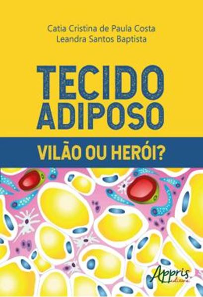 Picture of TECIDO ADIPOSO - VILAO OU HEROI?
