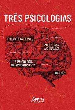 Imagem de TRES PSICOLOGIAS - PSICOLOGIA GERAL, PSICOLOGIA DAS IDADES E PSICOLOGIA DA APRENDIZAGEM