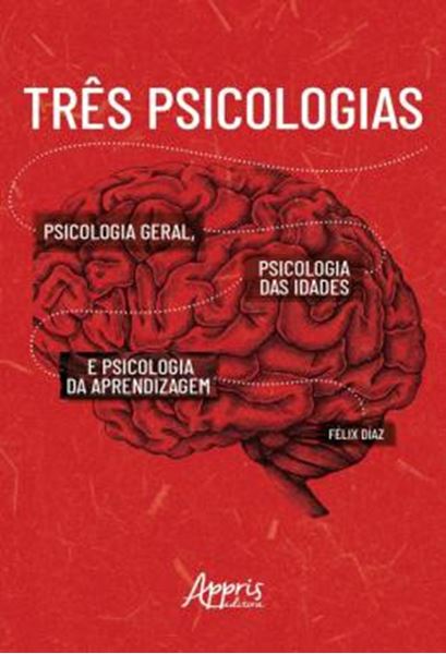 Picture of TRES PSICOLOGIAS - PSICOLOGIA GERAL, PSICOLOGIA DAS IDADES E PSICOLOGIA DA APRENDIZAGEM
