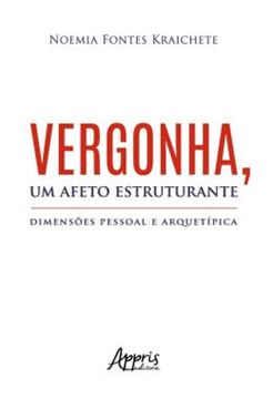 Imagem de VERGONHA, UM AFETO ESTRUTURANTE - DIMENSOES PESSOAL E ARQUETIPICA