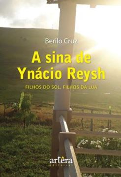 Imagem de A SINA DE YNACIO REYSH - FILHOS DO SOL, FILHOS DA LUA