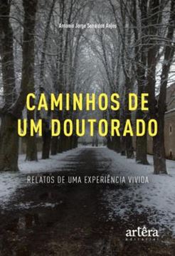 Imagem de CAMINHOS DE UM DOUTORADO: RELATOS DE UMA EXPERIENCIA VIVIDA