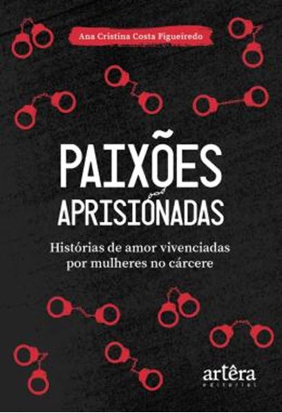 Picture of PAIXOES APRISIONADAS - HISTORIAS DE AMOR VIVENCIADAS POR MULHERES NO CARCERE