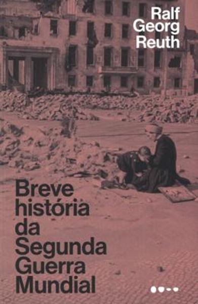 Picture of BREVE HISTORIA DA SEGUNDA GUERRA MUNDIAL
