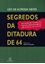 Imagem de SEGREDOS DA DITADURA DE 64