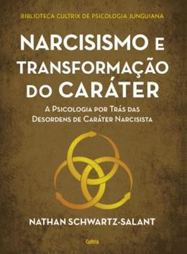 Imagem de BIBLIOTECA CULTRIX DE PSICOLOGIA JUNGUIANA - NARCISISMO E TRANSFORMACAO DO CARATER