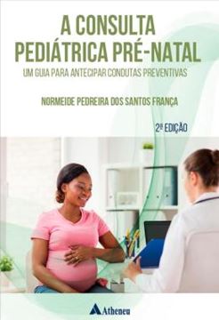 Imagem de A CONSULTA PEDIATRICA PRE-NATAL - 2ª ED