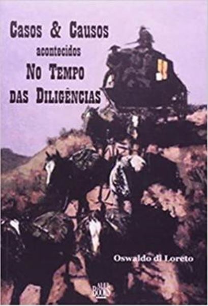 Picture of CASOS E CAUSOS ACONTECIDOS NO TEMPO DAS DILIGENCIAS
