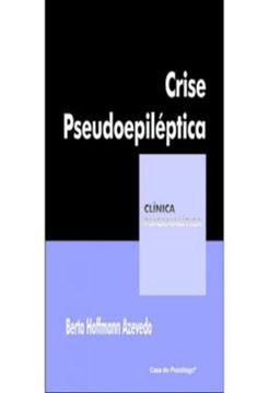 Imagem de CRISE PSEUDOEPILEPTICA - CORPO, HISTERIA E DOR PSIQUICA