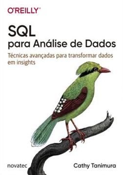 Imagem de SQL PARA ANÁLISE DE DADOS - TÉCNICAS AVANÇADAS PARA TRANSFORMAR DADOS EM INSIGHTS