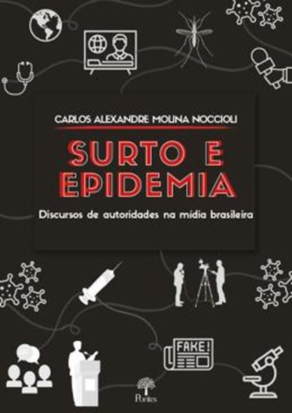 Picture of SURTO E EPIDEMIA - DISCURSOS DE AUTORIDADES NA MÍDIA BRASILEIRA