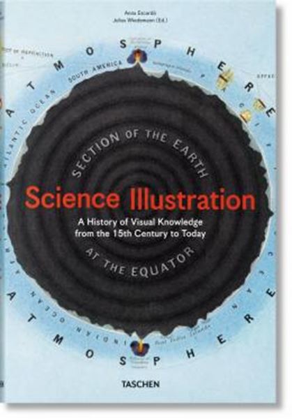 Picture of SCIENCE ILLUSTRATION. A HISTORY OF VISUAL KNOWLEDGE FROM THE 15TH CENTURY TO TODAY