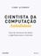Imagem de CIENTISTA DA COMPUTACAO AUTODIDATA - GUIA DE ESTRUTURAS DE DADOS E ALGORITMOS PARA O INICIANTE