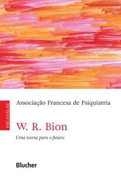 Imagem de W. R. BION, UMA TEORIA PARA O FUTURO