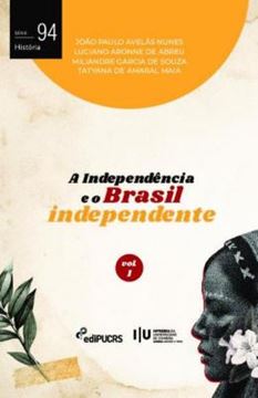 Imagem de A INDEPENDENCIA E O BRASIL INDEPENDENTE - VOLUME 1