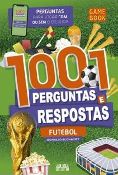 Imagem de 1001 PERGUNTAS E RESPOSTAS - FUTEBOL