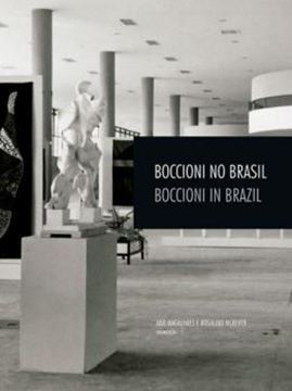 Imagem de BOCCIONI NO BRASIL/BOCCIONI IN BRAZIL - VOLUME 1 - REAVALIANDO "FORMAS UNICAS DA CONTINUIDADE NO ESPACO" E SUA HISTORIA MATERIAL/REASSESING "UNIQUE FORMS OF CONTINUITY IN SPACE" AND ITS MATERIAL HISTORY