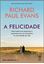 Imagem de A FELICIDADE - UMA HISTÓRIA DE MUDANÇA E SUPERAÇÃO QUE NOS TRANSPORTA O REAL SENTINDO DA VIDA  - VOL.3