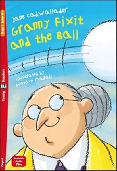 Picture of GRANNY FIXIT AND THE BALL - YOUNG ELI READERS BELOW A1 - DOWNLOADABLE MULTIMEDIA