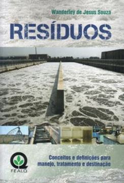 Imagem de RESIDUOS - CONCEITOS E DEFINICOES PARA MANEJO, TRATAMENTO E DESTINACAO 