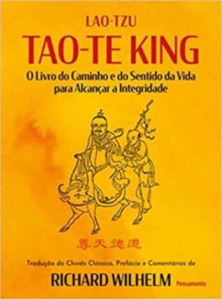 Picture of TAO-TE KING: O LIVRO DO CAMINHO E DO SENTIDO DA VIDA PARA ALCANÇAR A INTEGRIDADE 