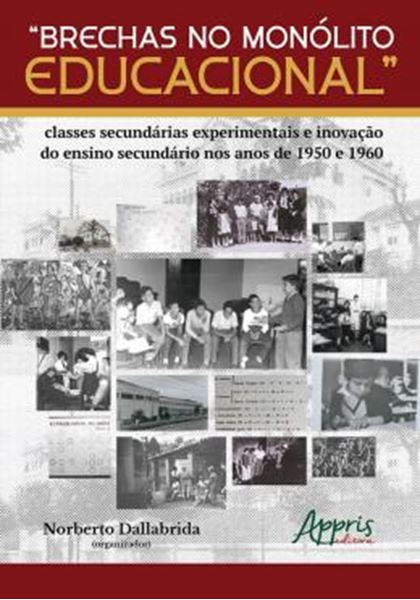 Picture of "BRECHAS NO MONÓLITO EDUCACIONAL" - CLASSES SECUNDÁRIAS EXPERIMENTAIS E INOVAÇÃO DO ENSINO SECUNDÁRIO NOS ANOS DE 1950 E 1960