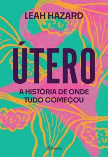Picture of ÚTERO - A HISTÓRIA DE ONDE TUDO COMEÇOU