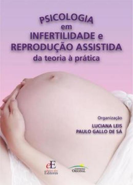 Picture of PSICOLOGIA EM INFERTILIDADE E REPRODUCAO ASSISTIDA DA TEORIA A PRATICA