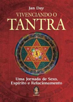 Imagem de VIVENCIANDO O TANTRA - UMA JORNADA DE SEXO, ESPIRITO E RELACIONAMENTO