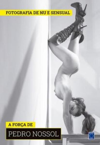 Picture of COLECAO FOTOGRAFIA DE NU E SENSUAL (TEMPORADA 2) - A FORCA DE PEDRO NOSSOL