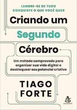 Imagem de CRIANDO UM SEGUNDO CÉREBRO - UM MÉTODO COMPROVADO PARA ORGANIZAR SUA VIDA DIGITAL E DESBLOQUEAR SEU POTENCIAL CRIATIVO