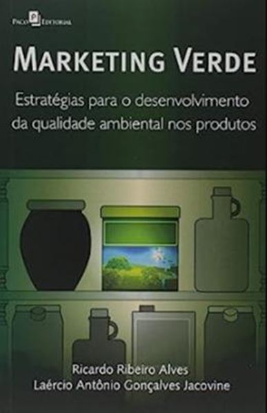 Picture of MARKETING VERDE: ESTRATEGIAS PARA O DESENVOLVIMENTO DA QUALIDADE AMBIENTAL NOS PRODUTOS